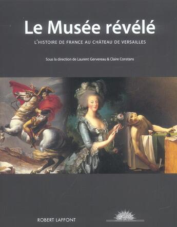 Couverture du livre « Le musee revele l'histoire de france au chateau de versailles » de Bilik/Collectif aux éditions Robert Laffont