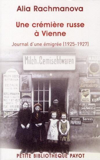 Couverture du livre « Une crémière russe à Vienne ; journal d'une émigrée (1925-1927) » de Alia Rachmanova aux éditions Payot