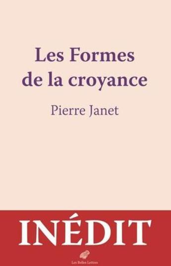 Couverture du livre « Les formes de la croyance » de Pierre Janet aux éditions Belles Lettres