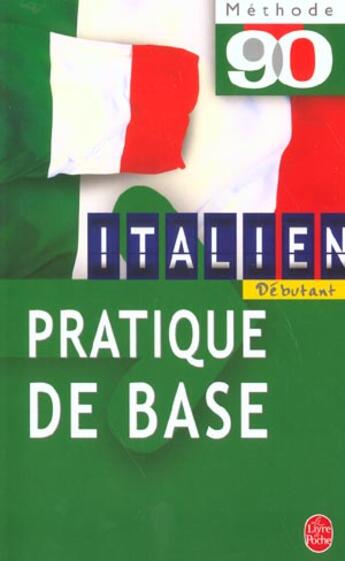 Couverture du livre « Methode 90 italien - pratique de base » de Fioca-V aux éditions Le Livre De Poche