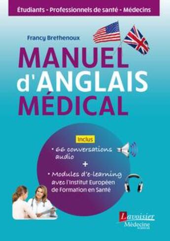 Couverture du livre « Manuel d'anglais médical » de Francy Brethenoux aux éditions Lavoisier Medecine Sciences