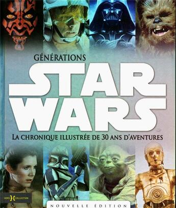 Couverture du livre « Générations Star Wars ; la chronique illustré de 30 ans d'aventures » de  aux éditions Hors Collection