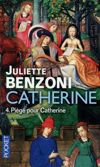 Couverture du livre « Catherine Tome 4 ; piège pour Catherine » de Juliette Benzoni aux éditions Pocket