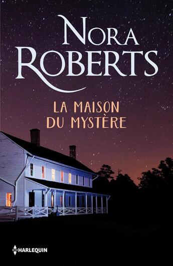 Couverture du livre « La maison du mystère » de Nora Roberts aux éditions Harlequin