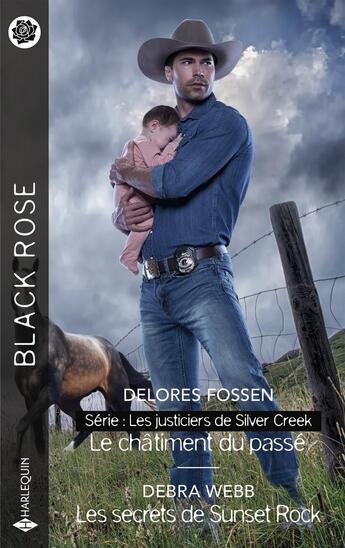 Couverture du livre « Les justiciers de Silver Creek Tome 2 : Le châtiment du passé ; Les secrets de Sunset Rock » de Debra Webb et Delores Fossen aux éditions Harlequin