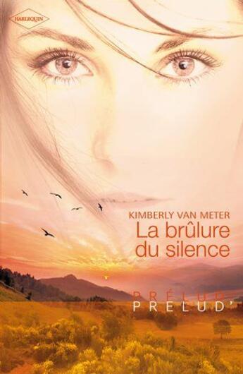 Couverture du livre « La brûlure du silence » de Kimberly Van Meter aux éditions Harlequin