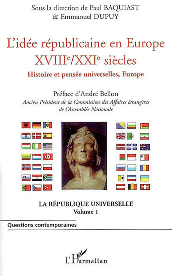 Couverture du livre « La république universelle t.1 ; l'idée républicaine en europe XVIII-XXI siècles ; histoire et pensée universelles, europe » de  aux éditions L'harmattan