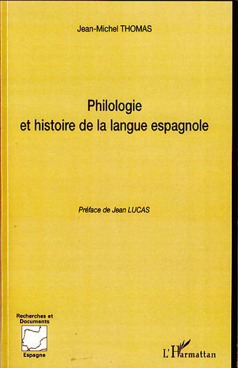 Couverture du livre « Philologie et histoire de la langue espagnole » de Jean-Michel Thomas aux éditions L'harmattan