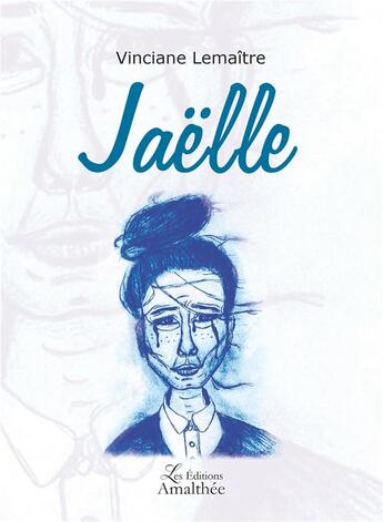 Couverture du livre « Jaelle » de Vinciane Lemaitre aux éditions Amalthee