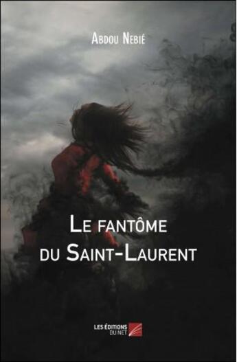 Couverture du livre « Le fantôme du Saint-Laurent » de Abdou Nebie aux éditions Editions Du Net