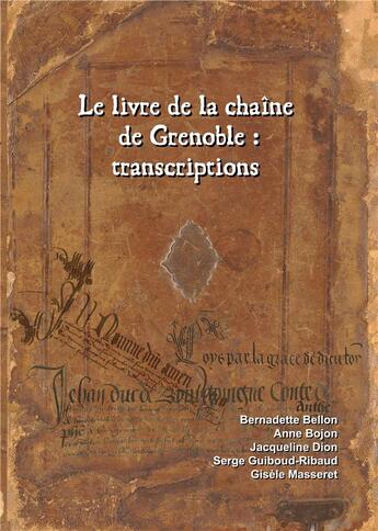 Couverture du livre « Le livre de la chaîne de Grenoble : transcriptions » de Bellon/Masseret/Dion aux éditions Books On Demand