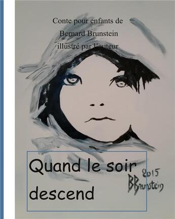 Couverture du livre « Quand le soir descend » de Brunstein Bernard aux éditions Books On Demand