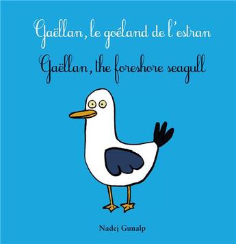 Couverture du livre « Gaëllan, le goéland de l'estran : Gaëllan, the foreshore seagull » de Nadej Gunalp aux éditions Books On Demand