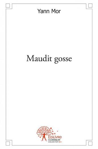 Couverture du livre « Maudit gosse » de Yann Mor aux éditions Edilivre