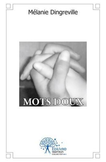 Couverture du livre « Mots doux » de Dingreville Melanie aux éditions Edilivre