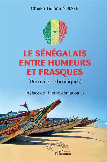 Couverture du livre « Le Sénégalais entre humeurs et frasques : (Recueil de chroniques) » de Cheikh Tidiane Ndiaye aux éditions L'harmattan