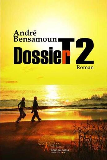 Couverture du livre « Dossier t.2 » de Andre Bensamoun aux éditions Edilivre-aparis