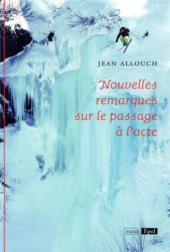 Couverture du livre « Nouvelles recherches sur le passage à l'acte » de Jean Allouch aux éditions Epel