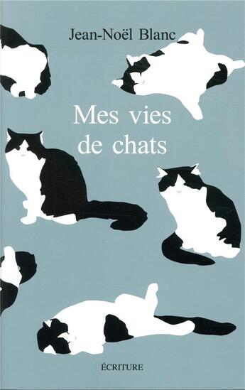 Couverture du livre « Mes vies de chat » de Jean-Noel Blanc aux éditions Ecriture