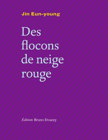 Couverture du livre « Des flocons de neige rouge » de Jin Eun-Young aux éditions Bruno Doucey