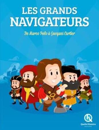 Couverture du livre « Les grands navigateurs » de Clementine Baron aux éditions Quelle Histoire