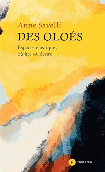 Couverture du livre « Des oloés ; espaces élastiques où lire où écrire » de Anne Savelli aux éditions Publie.net