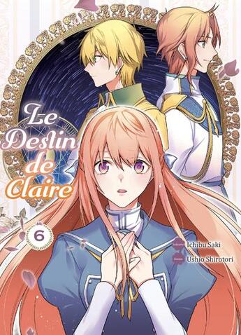 Couverture du livre « Le destin de Claire Tome 6 » de Ichibu Saki et Shirotori Ushio aux éditions Komikku