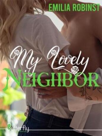 Couverture du livre « My lovely neighbor » de Emilia Robinst aux éditions Butterfly