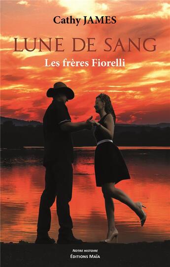 Couverture du livre « Lune de sang : les frères Fiorelli » de Cathy James aux éditions Editions Maia