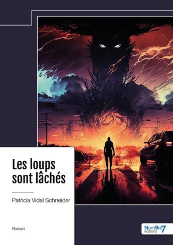 Couverture du livre « Les loups sont lâchés » de Patricia Vidal Schneider aux éditions Nombre 7