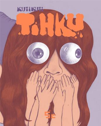 Couverture du livre « Tihku » de Kuti Kuti aux éditions La Cinquieme Couche