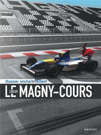 Couverture du livre « Dossiers Michel Vaillant Tome 16 : le circuit de Magny-Cours » de Janvier aux éditions Graton