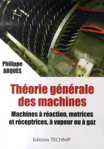 Couverture du livre « Théorie générale des machines » de Philippe Arquès aux éditions Technip