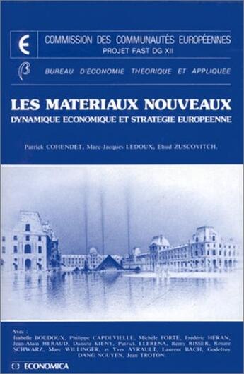 Couverture du livre « Les Materiaux Nouveaux Dynamique Eco Et Strategie Europeenne » de Patrick Cohendet aux éditions Economica