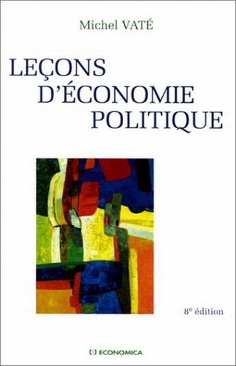 Couverture du livre « LECONS D'ECONOMIE POLITIQUE » de Vate/Michel aux éditions Economica