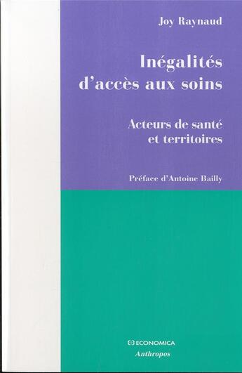 Couverture du livre « Inégalités d'accès aux soins ; acteurs de santé et territoires » de Joy Raynaud aux éditions Economica