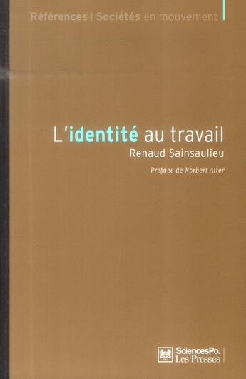 Couverture du livre « L'identité au travail (4e édition) » de Renaud Sainsaulieu aux éditions Presses De Sciences Po