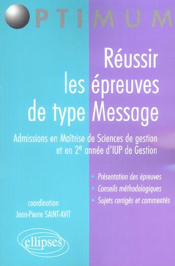 Couverture du livre « Reussir les epreuves de type message (admissions en maitrise de sciences de gestion et en 2e annee d » de Saint-Avit/Baravid aux éditions Ellipses