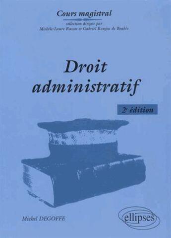 Couverture du livre « Droit administratif. 2e edition » de Degoffe/Michel aux éditions Ellipses