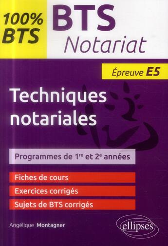 Couverture du livre « Bts notariat - epreuve de techniques notariales (e5/u5) » de Angelique Montagner aux éditions Ellipses