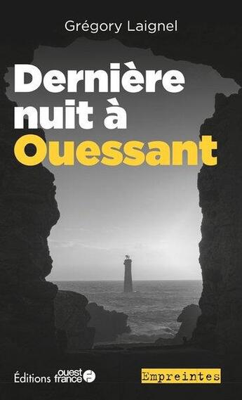 Couverture du livre « Dernière nuit à Ouessant » de Laignel Gregory aux éditions Ouest France