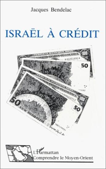 Couverture du livre « Israël à crédit » de Jacques Bendelac aux éditions L'harmattan