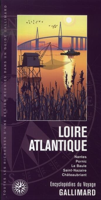 Couverture du livre « Loire atlantique ; nantes, clisson, pornic, guérande, la baule... » de  aux éditions Gallimard-loisirs