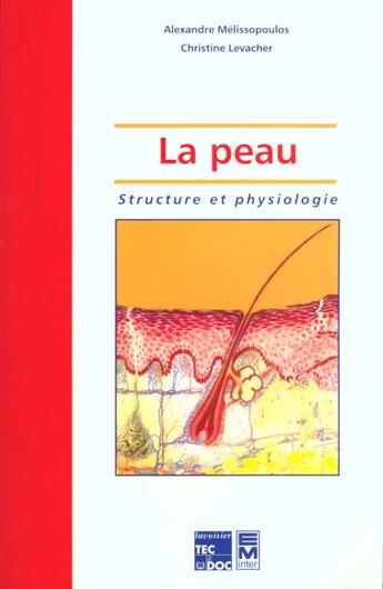 Couverture du livre « La peau structure et physiologie » de Alexandre Melissopoulos et Christine Levacher aux éditions Tec Et Doc