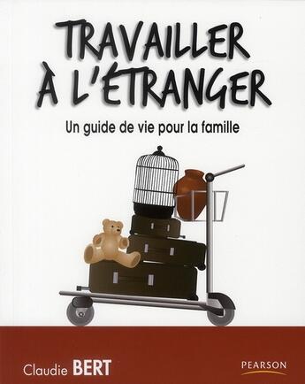 Couverture du livre « Travailler à l'étranger (2e édition) » de Claudie Bert aux éditions Pearson