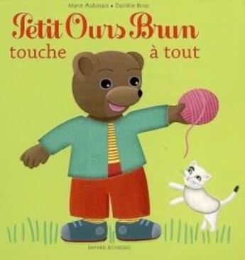 Couverture du livre « Petit Ours Brun touche à tout » de Marie Aubinais et Daniele Bour aux éditions Bayard Jeunesse