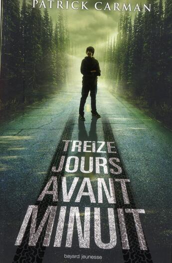 Couverture du livre « Treize jours avant minuit » de Patrick Carman aux éditions Bayard Jeunesse