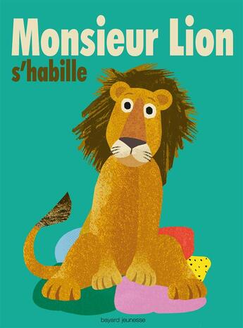 Couverture du livre « Monsieur Lion s'habille » de Britta Teckentrup aux éditions Bayard Jeunesse