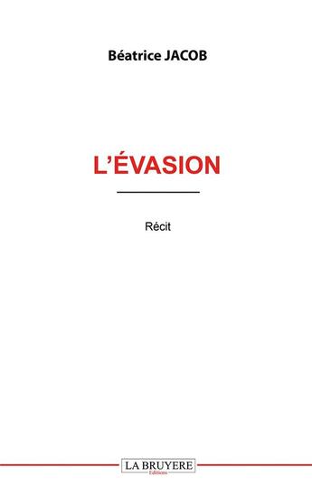 Couverture du livre « L'évasion » de Beatrice Jacob aux éditions La Bruyere