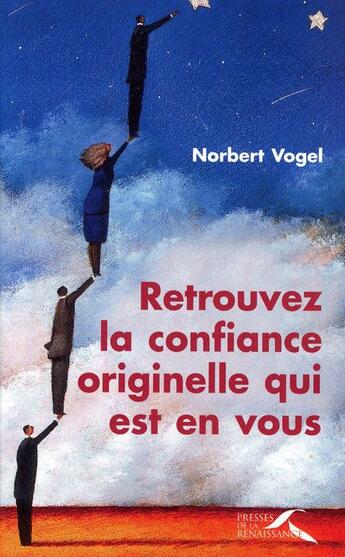 Couverture du livre « Retrouvez la confiance originelle qui est en vous » de  aux éditions Presses De La Renaissance